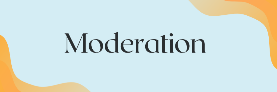 Moderation