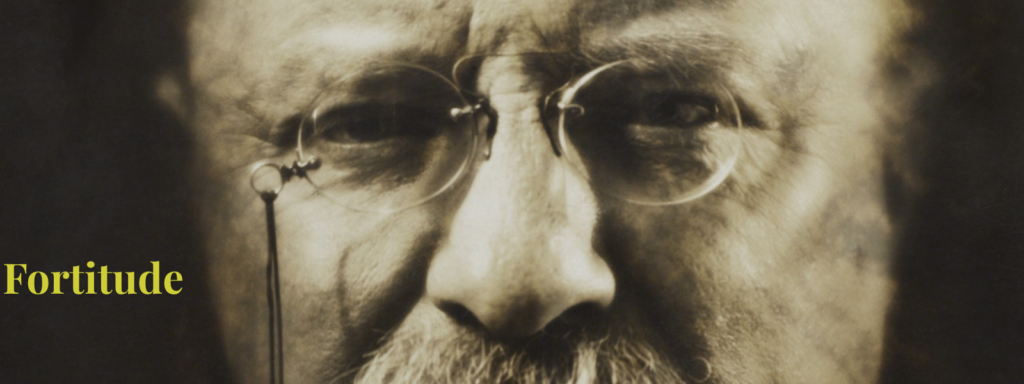FortitudeStory_FeatureImage - A Life of Virtue Theodore Roosevelt